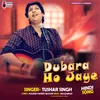 About Dubara Ho Jaye Song